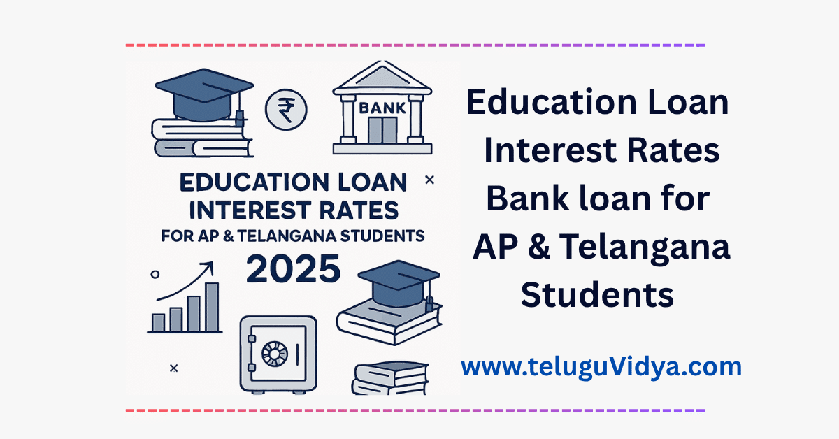 Education Loan Interest Rates 2025 – Complete Guide for AP & Telangana ...