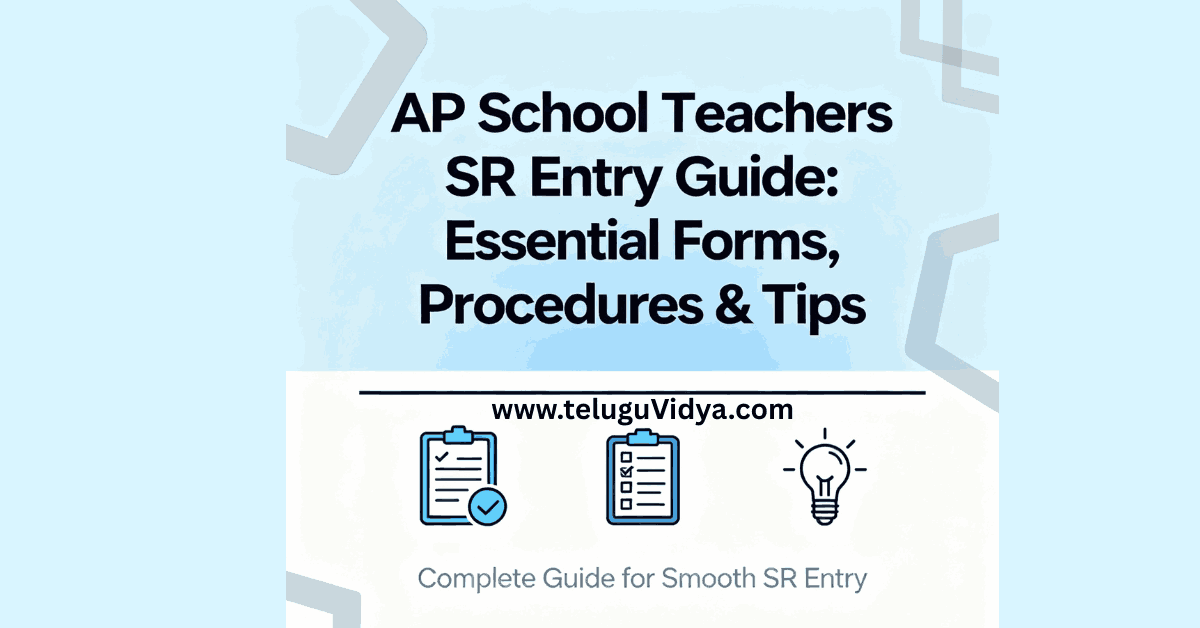 AP School Teachers SR Entry Guide 2025-26: Essential Forms, Procedures ...